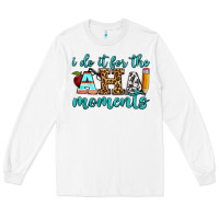 White i do it for the aha moments Long Sleeve Tee - BundleAndBundleShop