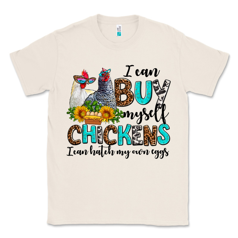 I Can Buy Myself Chickens I Can Hatch My Own Eggs Classic Tee by AdoDesignShop | Teevron