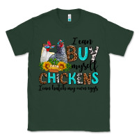 Sports Green i can buy myself chickens i can hatch my own eggs Classic Tee - AdoDesignShop