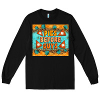 Black Pies Before Guys Long Sleeve Tee - Artiststas