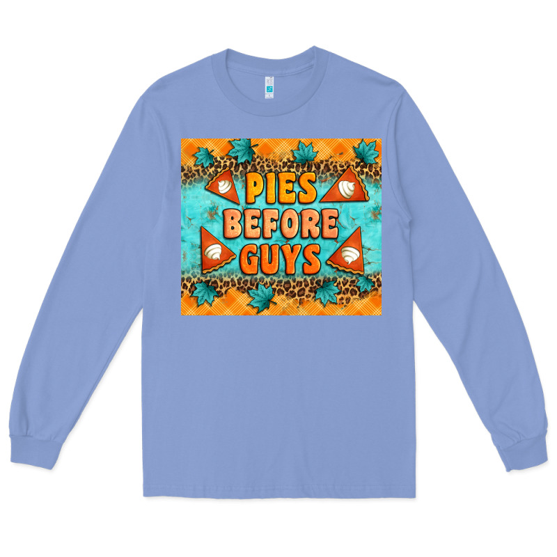 Pies Before Guys Long Sleeve Tee by Artiststas | Teevron