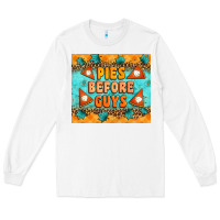 White Pies Before Guys Long Sleeve Tee - Artiststas