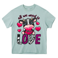 Arona All We Need İs Moo Love Heavy Core Tee - SublimationCraftShop
