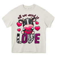 Cream All We Need İs Moo Love Heavy Core Tee - SublimationCraftShop