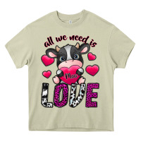 Mossy All We Need İs Moo Love Heavy Core Tee - SublimationCraftShop