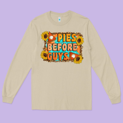Pies Before Guys Long Sleeve Tee Designed By Artiststas