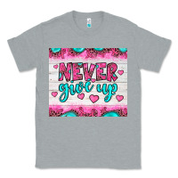 Heather Grey never give up Classic Tee - JahusDesignShop