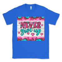 True Royal never give up Classic Tee - JahusDesignShop