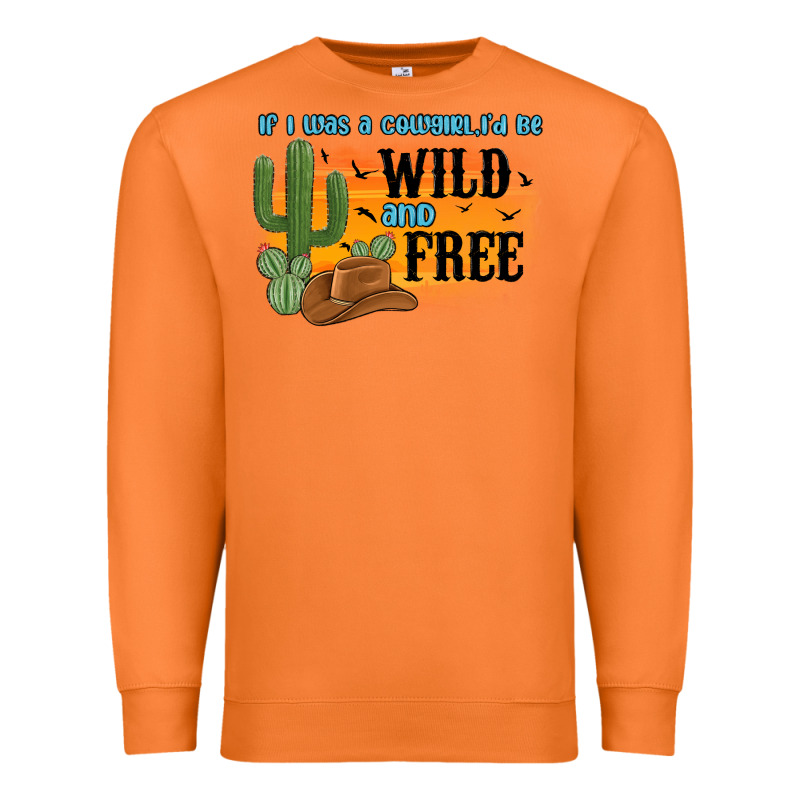 If I Was A Cowgirl I D Be Wild And Free Premium Sweatshirt by MaliasSmallBusiness | Teevron