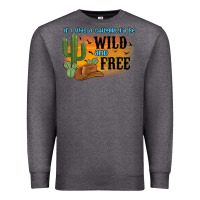 Charcoal Heather if i was a cowgirl i d be wild and free Premium Sweatshirt - MaliasSmallBusiness