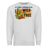 Dove Grey if i was a cowgirl i d be wild and free Premium Sweatshirt - MaliasSmallBusiness