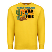 Lemon if i was a cowgirl i d be wild and free Premium Sweatshirt - MaliasSmallBusiness