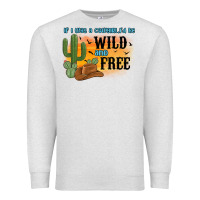 Oatmeal Heather if i was a cowgirl i d be wild and free Premium Sweatshirt - MaliasSmallBusiness