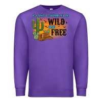 Purple if i was a cowgirl i d be wild and free Premium Sweatshirt - MaliasSmallBusiness