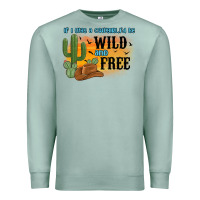 Seafoam if i was a cowgirl i d be wild and free Premium Sweatshirt - MaliasSmallBusiness