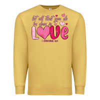 Antique Gold let all that you do be done in love Premium Sweatshirt - MaliasSmallBusiness