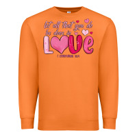 Carrot let all that you do be done in love Premium Sweatshirt - MaliasSmallBusiness