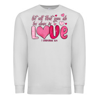 Dove Grey let all that you do be done in love Premium Sweatshirt - MaliasSmallBusiness