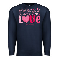 Navy let all that you do be done in love Premium Sweatshirt - MaliasSmallBusiness