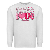Oatmeal Heather let all that you do be done in love Premium Sweatshirt - MaliasSmallBusiness