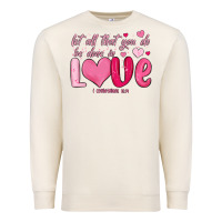Sandshell let all that you do be done in love Premium Sweatshirt - MaliasSmallBusiness
