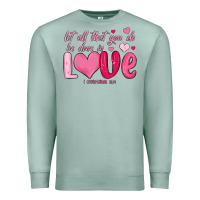 Seafoam let all that you do be done in love Premium Sweatshirt - MaliasSmallBusiness