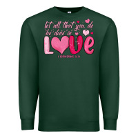 Sports Green let all that you do be done in love Premium Sweatshirt - MaliasSmallBusiness