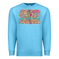 Ocean Blue my temper goes from zerobail money real quick Premium Sweatshirt - NancyCooperArtShop