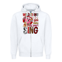 White wild thing you make my heart sing Zipper Hoodie - NancyCooperArtShop