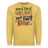 Antique Gold good lord willing and the creek dont rise Premium Sweatshirt - MaliasSmallBusiness