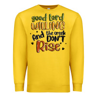 Lemon good lord willing and the creek dont rise Premium Sweatshirt - MaliasSmallBusiness