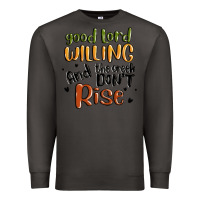 Smoke good lord willing and the creek dont rise Premium Sweatshirt - MaliasSmallBusiness