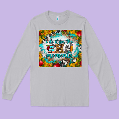 I Do It For The Aha Moments Tumbler Long Sleeve Tee Designed By Bundleandbundleshop