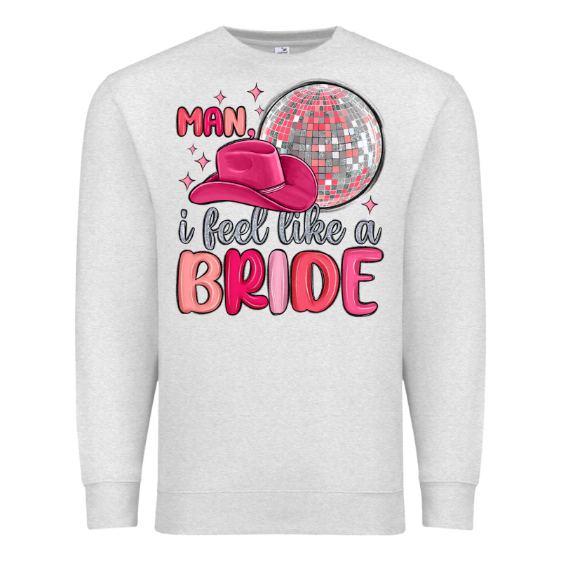 Man I Feel Like A Bride Premium Sweatshirt by MaliasSmallBusiness | Teevron