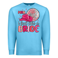 Ocean Blue man i feel like a bride Premium Sweatshirt - MaliasSmallBusiness