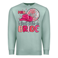 Seafoam man i feel like a bride Premium Sweatshirt - MaliasSmallBusiness