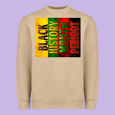 Black History Month Periodt Heavyweight Sweatshirt Designed By Zillion Design Studio
