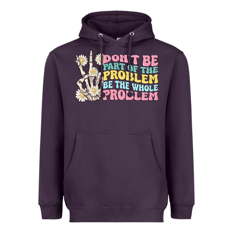 Dont Be Part Of The Problem Heavyweight Hoodie by MaliasSmallBusiness | Teevron