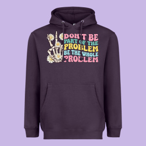 Dont Be Part Of The Problem Heavyweight Hoodie Designed By Maliassmallbusiness