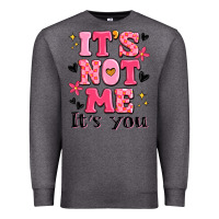 Charcoal Heather it's not me it's you Premium Sweatshirt - MaliasSmallBusiness