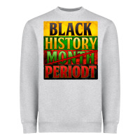 Heather Grey Black history month periodt Heavyweight Sweatshirt - Zillion Design Studio
