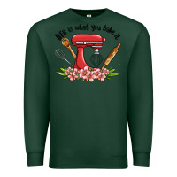 Sports Green life is what you bake it Premium Sweatshirt - MaliasSmallBusiness