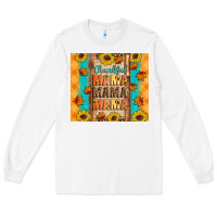 White Thankful mama mama mama Long Sleeve Tee - Artiststas