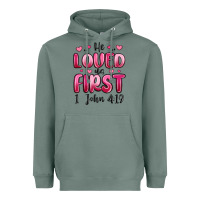 Sage he loved us first 1 john 4 19 Heavyweight Hoodie - MaliasSmallBusiness