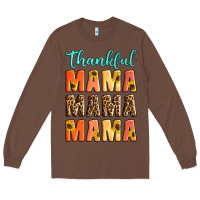 Chestnut Thankful mama mama mama Long Sleeve Tee - Artiststas