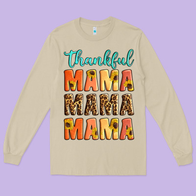 Thankful Mama Mama Mama Long Sleeve Tee Designed By Artiststas