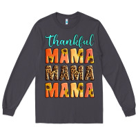 Smoke Thankful mama mama mama Long Sleeve Tee - Artiststas