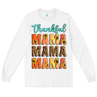 White Thankful mama mama mama Long Sleeve Tee - Artiststas