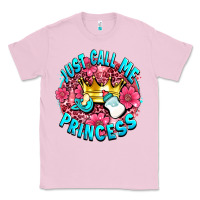 Bubblegum Pink just call me princess Classic Tee - AdoDesignShop