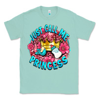 Seafoam just call me princess Classic Tee - AdoDesignShop